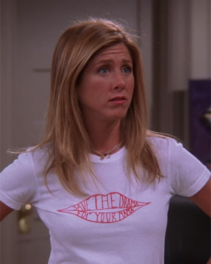 FRIENDS - SAVE THE DRAMA FOR YOUR MAMA SHIRT